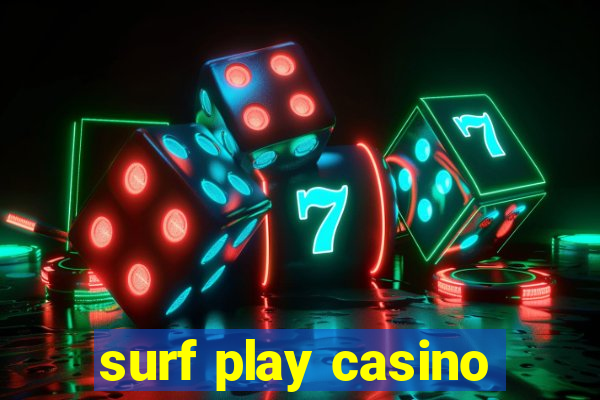 surf play casino